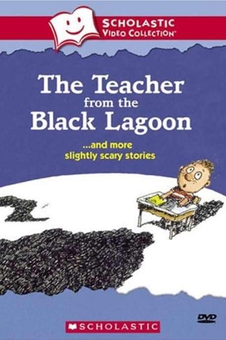 The Teacher from the Black Lagoon… and More Slightly Scary Stories